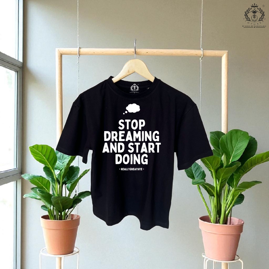 Stop Dreaming & Start Doing Graphic Tee