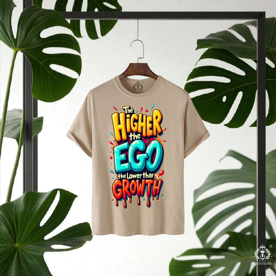 Higher the Ego, Lower the Growth Graphic Tee